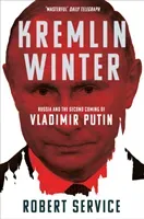 Kremlin Winter: Russia and the Second Coming of Vladimir Putin (Service Robert)(Paperback)