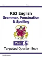 KS2 English Targeted Question Book: Grammar, Punctuation & Spelling - Year 5 (CGP Books)(Paperback / softback)