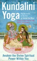 Kundalini Yoga: The Mysteries of the Fire: Unlock the Divine Spiritual Power Within You (Aun Weor Samael)(Paperback)
