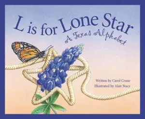 L Is for Lone Star: A Texas Alphabet (Crane Carol)(Pevná vazba)
