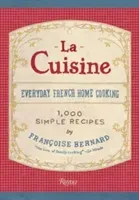 La Cuisine: Everyday French Home Cooking (Bernard Francoise)(Pevná vazba)