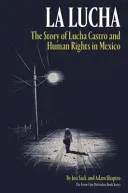 La Lucha: The Story of Lucha Castro and Human Rights in Mexico (Sack Jon)(Paperback)