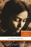 La Novia Oscura: Novela (Restrepo Laura)(Paperback)