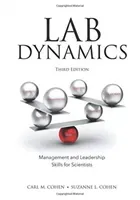 Lab Dynamics: Management and Leadership Skills for Scientists, Third Edition (Cohen Carl M.)(Pevná vazba)