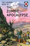 Ladybird Book of the Zombie Apocalypse (Hazeley Jason)(Pevná vazba)