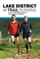Lake District Trail Running - 20 off-road routes for trail & fell runners (Mort Helen)(Paperback / softback)