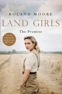 Land Girls: The Promise (Land Girls, Book 2) (Moore Roland)(Paperback)