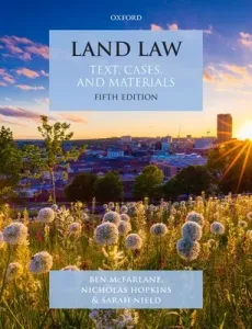 Land Law - Text, Cases and Materials (McFarlane Ben (Professor of English Law Professor of English Law University of Oxford))(Paperback / softback)