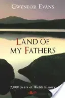 Land of My Fathers: 2000 Years of Welsh History (Evans Gwynfor)(Paperback)