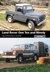 Land Rover One Ten and Ninety Specification Guide (Taylor James)(Pevná vazba)