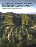 Landscape Architecture and Environmental Sustainability: Creating Positive Change Through Design (Zeunert Joshua)(Paperback)