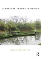 Landscape Theory in Design (Herrington Susan)(Paperback)