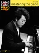 Lang Lang Piano Academy -- Mastering the Piano: Level 3 -- Technique, Studies and Repertoire for the Developing Pianist (Lang Lang)(Paperback)