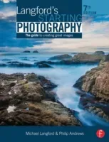 Langford's Starting Photography: The Guide to Creating Great Images (Andrews Philip)(Paperback)