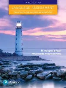 Language Assessment: Principles and Classroom Practices (Brown H. Douglas)(Paperback)