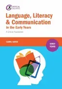 Language, Literacy and Communication in the Early Years:: A Critical Foundation (Hayes Carol)(Paperback)