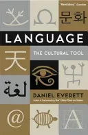 Language - The Cultural Tool (Everett Daniel (Dean of Arts and Sciences at Bentley University))(Paperback / softback)