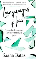 Languages of Loss - A psychotherapist's journey through grief (Bates Sasha)(Pevná vazba)