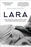 Lara - The Untold Love Story That Inspired Doctor Zhivago (Pasternak Anna)(Paperback / softback)