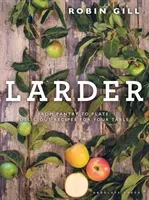 Larder - From pantry to plate - delicious recipes for your table (Gill Robin)(Pevná vazba)