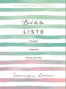 L'Art de la Liste: Simplify, Organise and Enrich Your Life (Loreau Dominique)(Paperback)