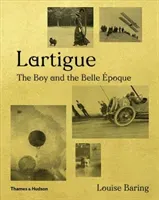 Lartigue: The Boy and the Belle poque (Baring Louise)(Pevná vazba)