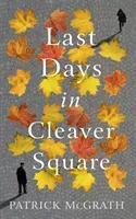 Last Days in Cleaver Square (McGrath Patrick)(Pevná vazba)