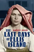 Last Days Of Ellis Island (Josse Gaelle)(Paperback / softback)