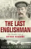 Last Englishman - The Double Life of Arthur Ransome (Chambers Roland)(Paperback / softback)