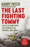 Last Fighting Tommy - The Life of Harry Patch, Last Veteran of the Trenches, 1898-2009 (van Emden Richard)(Paperback / softback)