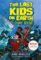 Last Kids on Earth and the Cosmic Beyond (Brallier Max)(Paperback / softback)