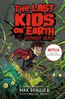 Last Kids on Earth and the Midnight Blade (Brallier Max)(Paperback / softback)