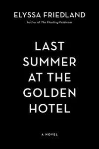 Last Summer at the Golden Hotel (Friedland Elyssa)(Paperback)
