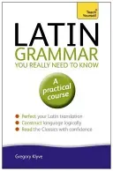 Latin Grammar You Really Need to Know: Teach Yourself (Klyve Dr Gregory)(Paperback / softback)