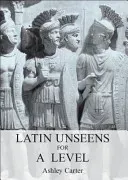 Latin Unseens for A Level (Carter Ashley)(Paperback)