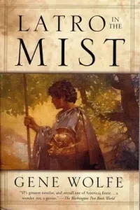 Latro in the Mist: Soldier of the Mist and Soldier of Arete (Wolfe Gene)(Paperback)