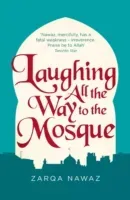Laughing All the Way to the Mosque: The Misadventures of a Muslim Woman (Nawaz Zarqa)(Paperback)