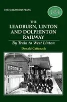 Leadburn, Linton and Dolphinton Railway - By Train to West Linton (Cattanach Donald)(Paperback / softback)
