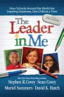 Leader in Me - How Schools and Parents Around the World are Inspiring Greatness, One Child at a Time (Covey Stephen R.)(Paperback / softback)