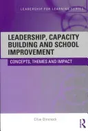 Leadership, Capacity Building and School Improvement: Concepts, Themes and Impact (Dimmock Clive)(Paperback)