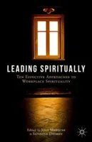 Leading Spiritually: Ten Effective Approaches to Workplace Spirituality (Marques J.)(Pevná vazba)