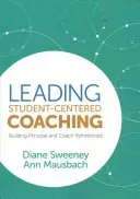 Leading Student-Centered Coaching: Building Principal and Coach Partnerships (Sweeney Diane)(Paperback)