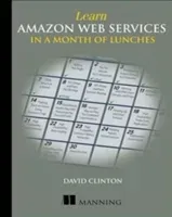 Learn Amazon Web Services in a Month of Lunches (Clinton David)(Paperback)