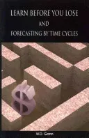 Learn before you lose AND forecasting by time cycles (Gann W. D.)(Paperback)