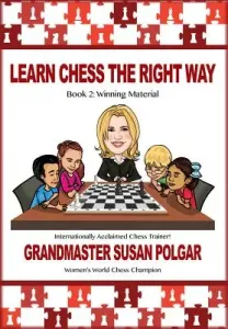 Learn Chess the Right Way: Book 2: Winning Material (Polgar Susan)(Paperback)