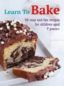 Learn to Bake: 35 Easy and Fun Recipes for Children Aged 7 Years + (Akass Susan)(Paperback)