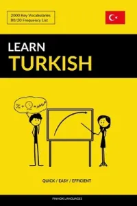 Learn Turkish - Quick / Easy / Efficient: 2000 Key Vocabularies (Languages Pinhok)(Paperback)