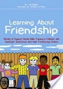 Learning about Friendship: Stories to Support Social Skills Training in Children with Asperger Syndrome and High Functioning Autism (Al-Ghani Haitham)(Paperback)
