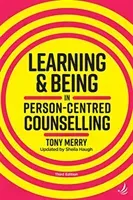 Learning and Being in Person-Centred Counselling (third edition) (Merry Tony)(Paperback / softback)