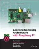 Learning Computer Architecture with Raspberry Pi (Upton Eben)(Paperback)